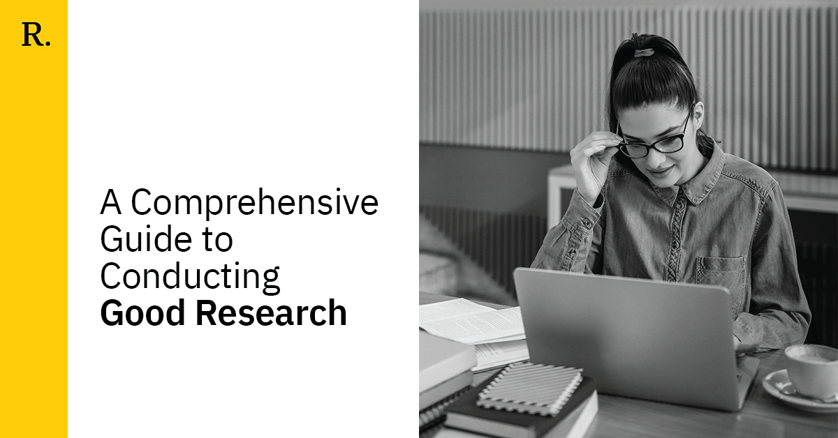 A Comprehensive Guide to Conducting Good Research | Rumblr Growth Advisory